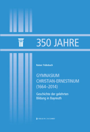 350 Jahre Gymnasium Christian-Ernestinum (16642014) | Bundesamt für magische Wesen