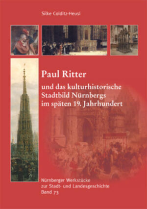 Paul Ritter und das kulturhistorische Stadtbild Nürnbergs im späten 19. Jahrhundert | Bundesamt für magische Wesen