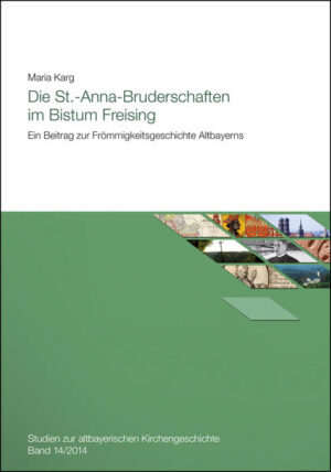 Die St.-Anna-Bruderschaften im Bistum Freising. Ein Beitrag zur Frömmigkeitsgeschichte Altbayerns. | Bundesamt für magische Wesen