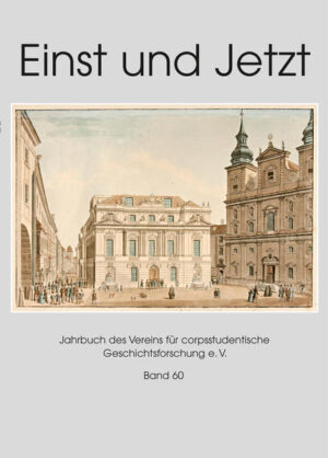 Einst und Jetzt. Jahrbuch 2015 des Vereins für corpsstudentische Geschichtsforschung e.V.