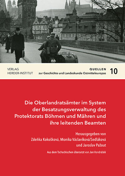 Die Oberlandratsämter im System der Besatzungsverwaltung des Protektorats Böhmen und Mähren und ihre leitenden Beamten | Zdeňka Kokošková, Monika Václavíková/Sedláková, Jaroslav Pažout, Jan Übersetzt von Vondráček