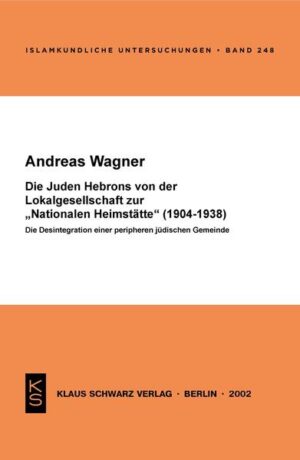 Die Juden Hebrons von der Lokalgesellschaft zur "Nationalen Heimstätte" (1904-1938) | Bundesamt für magische Wesen