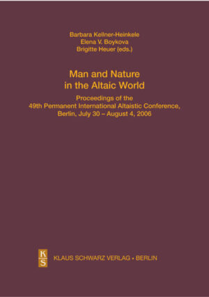 Man and Nature in the Altaic World.: Proceedings of the 49th Permanent International Altaistic Conference, Berlin, July 30 - August 4, 2006 | Barbara Kellner-Heinkele, Brigitte Heuer, Elena V. Boykova