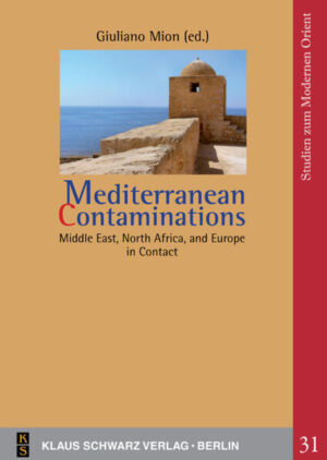 Mediterranean Contaminations: Middle East, North Africa, and Europe in Contact | Giuliano Mion