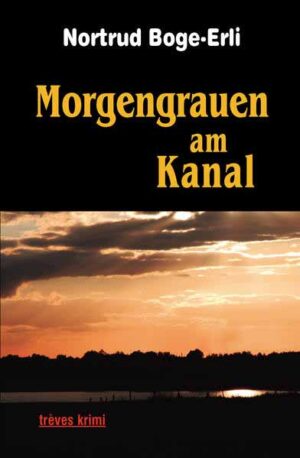 Morgengrauen am Kanal | Nortrud Boge-Erli