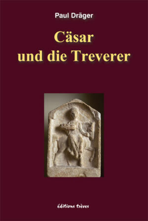 Cäsar und die Treverer | Paul Dräger