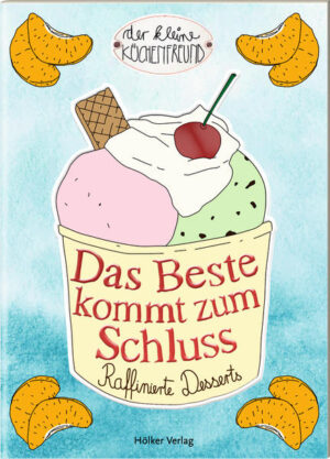 Und jetzt noch was Süßes! Am Ende eines Menüs zeigt sich alle Kunst und Liebe der Küche. Für diesen Moment hat der kleine Küchenfreund eifrig die leckersten Nachtischrezepte gesammelt. Das Beste kommt zum Schluss, denn wer zuletzt schlemmt, schlemmt am besten!