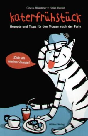 Gute Tipps und Rezepte für Katergeschädigte /Mit witzigem Miau-Sound /Ein originelles Mitbringsel für jede Party