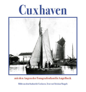 Als der Gastwirt Johann Carl Christoph Angelbeck 1884 die Daguerrotypie zu seinem geschäftlichen Betätigungsfeld machte, führte er Cuxhaven ins Zeitalter der Fotografie. Seine Söhne Heinrich Charles Rufina und Albert Carolus nahmen das noch junge Gewerbe auf und gestalteten mit der sich rasch entwickelnden Technologie faszinierende Abbilder eines Cuxhavens, das heute nur noch in Spuren vorhanden ist.