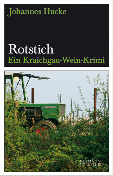 Rotstich Ein Kraichgau-Wein-Krimi | Johannes Hucke