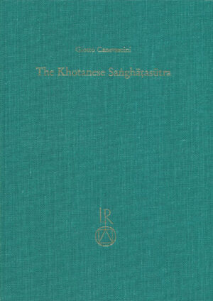 The Khotanese Sanghatasutra: A critical edition | Giotto Canevascini