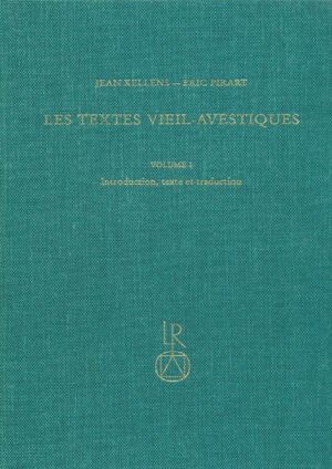 Les Textes Vieil-Avestiques: Volume I: Introduction, texte et traduction | Jean Kellens, Eric Pirart