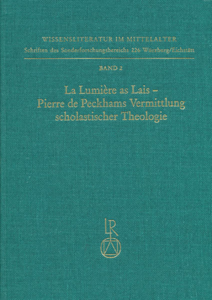 »La Lumière as Lais« - Pierre de Peckhams Vermittlung scholastischer Theologie | Matthias Hessenauer