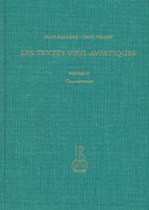 Les Textes Vieil-Avestiques: Volume III: Commentaire | Jean Kellens, Eric Pirart