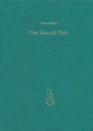 Der Zamyad Yast: Edition, Übersetzung, Kommentar | Almut Hintze