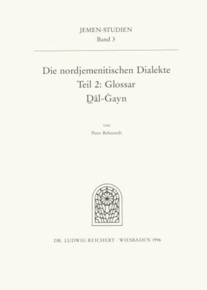 Die nordjemenitischen Dialekte (Glossar): Buchstaben Dal-Ghayn | Peter Behnstedt