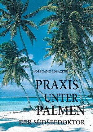 Englische Ausgabe erschienen als "Practice under the Palms - A Doctor in the South Seas" (ISBN 3-88264-342-0).