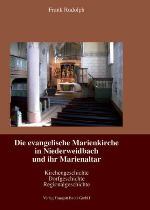Die evangelische Marienkirche in Niederweidbach und ihr Marienaltar | Bundesamt für magische Wesen