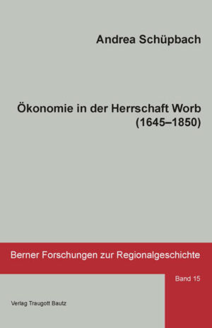Ökonomie in der Herrschaft Worb (16451850) | Bundesamt für magische Wesen
