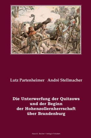 Die Unterwerfung der Quitzows und der Beginn der Hohenzollernherrschaft über Brandenburg | Bundesamt für magische Wesen