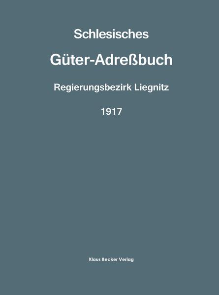 Schlesisches Güter-Adreßbuch 1917 | Wilhelm Gottlieb Korn