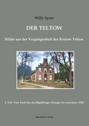 Der Teltow. Teil 2 | Willy Spatz