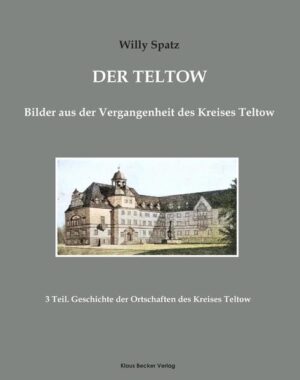 Der Teltow. Teil 3 | Willy Spatz