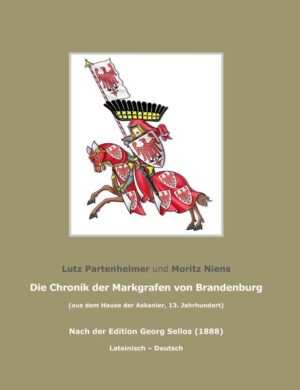 Die Chronik der Markgrafen von Brandenburg | Lutz Partenheimer, Moritz Niens