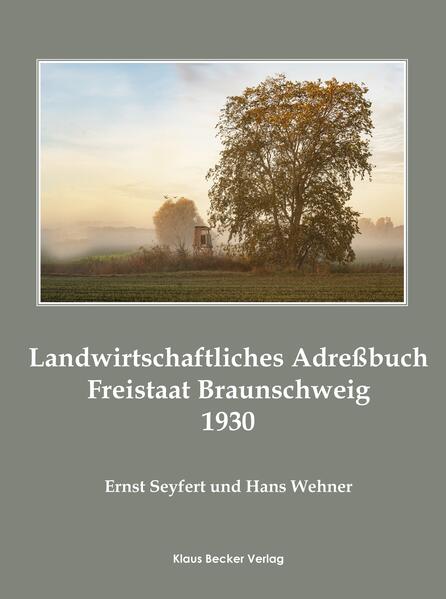 Landwirtschaftliches Adreßbuch Freistaat Braunschweig 1930 | Ernst Seyfert, Ernst Wehner
