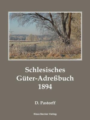 Schlesisches Güter-Adreßbuch, 5. Ausgabe 1894 | D. Pastorff