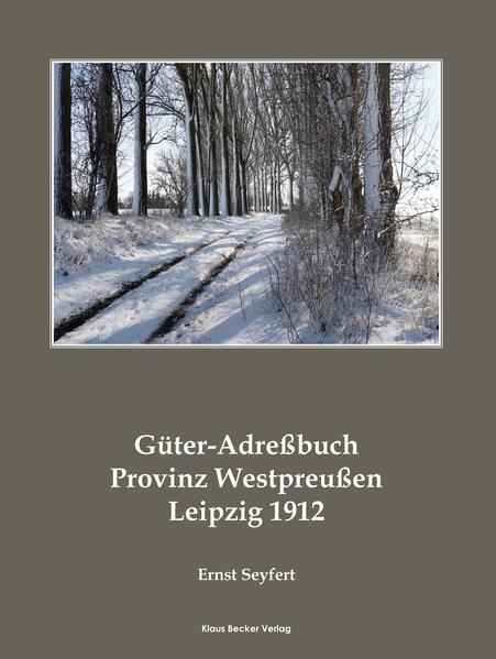 Güter-Adreßbuch für die Provinz Westpreußen 1912 | Ernst Seyfert