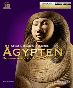 Ägypten: Götter. Menschen. Pharaonen. Meisterwerke aus dem Museum Egizio Turin | Meinrad Maria Grewenig
