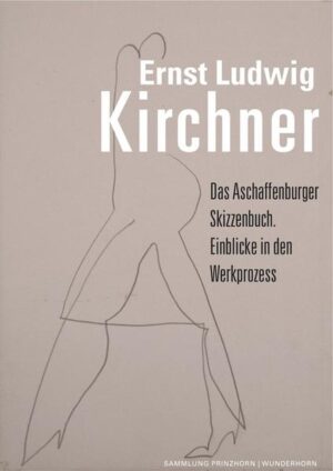 Das Aschaffenburger Skizzenbuch | Ernst Ludwig Kirchner