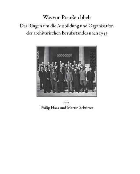 Was von Preußen blieb - das Ringen um die Ausbildung und Organisation des archivarischen Berufsstandes nach 1945 | Bundesamt für magische Wesen