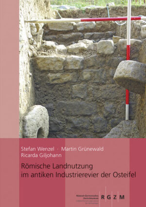 Römische Landnutzung im antiken Industrierevier der Osteifel | Bundesamt für magische Wesen