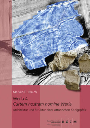 Werla 4 - Curtem nostram nomine Werla - | Markus C. Blaich