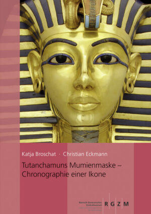 Tutanchamuns Mumienmaske | Katja Broschat, Christian Eckmann