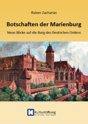 Botschaften der Marienburg | Rainer Zacharias