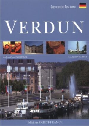 Ein reich bebilderter Führer zu den Kriegs- und Gedenkstätten in und um Verdun. Mit einer Einführung in die ältere Historie der Stadt und ihrer Region.