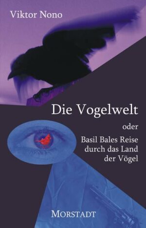 Die Vogelwelt oder Basil Bales Reise durch das Land der Vögel | Bundesamt für magische Wesen