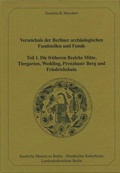 Verzeichnis der Berliner archäologischen Fundstellen und Funde Teil 1 | Bundesamt für magische Wesen