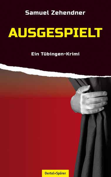 Ausgespielt Ein Tübingen-Krimi | Samuel Zehendner