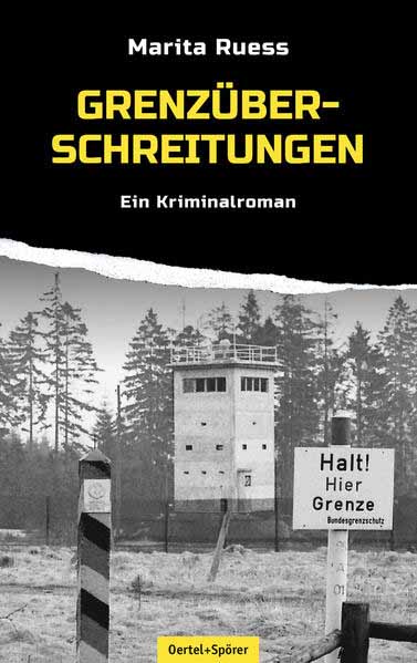 Grenzüberschreitungen Ein Kriminalroman | Marita Ruess