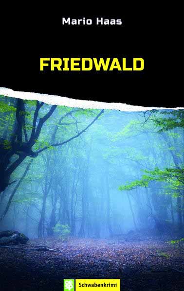 Friedwald Schwabenkrimi | Mario Haas