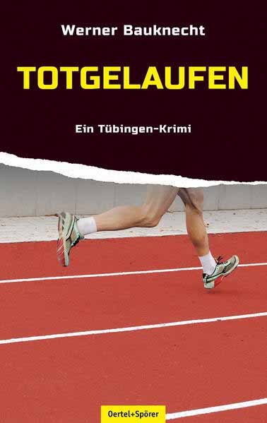 Totgelaufen Ein Tübingen-Krimi | Werner Bauknecht