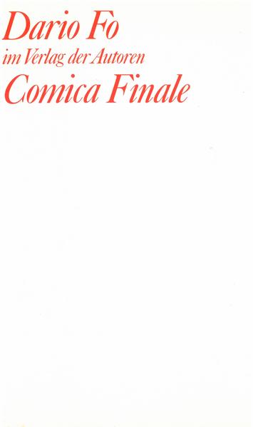 Die vier Farcen des "Comica Finale", uraufgeführt 1958 in Turin, dokumentieren die Anfänge des Komödienautors Fo. Wenn du arm bist, wirst du König. Die Marcolfa. Toter zu verkaufen. Die drei Tüchtigen.