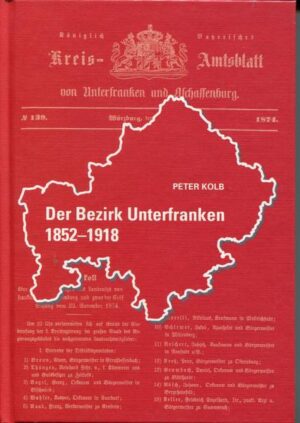 Der Bezirk Unterfranken 1852 - 1918 | Bundesamt für magische Wesen