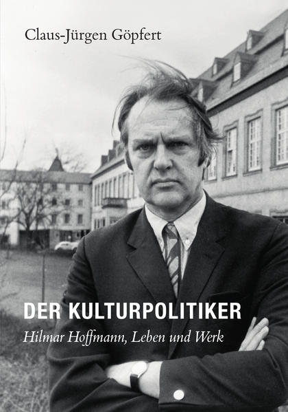 Der Kulturpolitiker. Hilmar Hoffmann