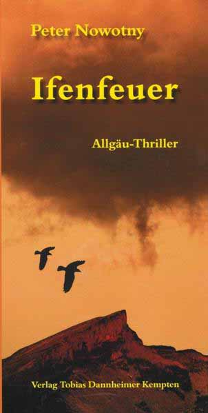 Ifenfeuer Allgäu-Thriller | Peter Nowotny