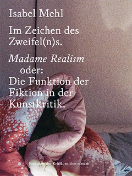 Im Zeichen des Zweifel(n)s. Madame Realism | Isabel Mehl